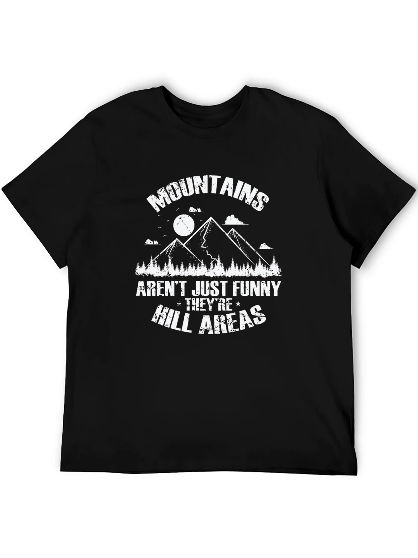 Funny Mountains T-Shirt - Hill Areas Pun