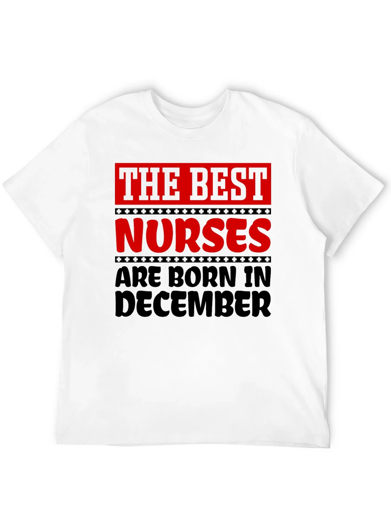The Best Nurses are Born in December T-Shirt