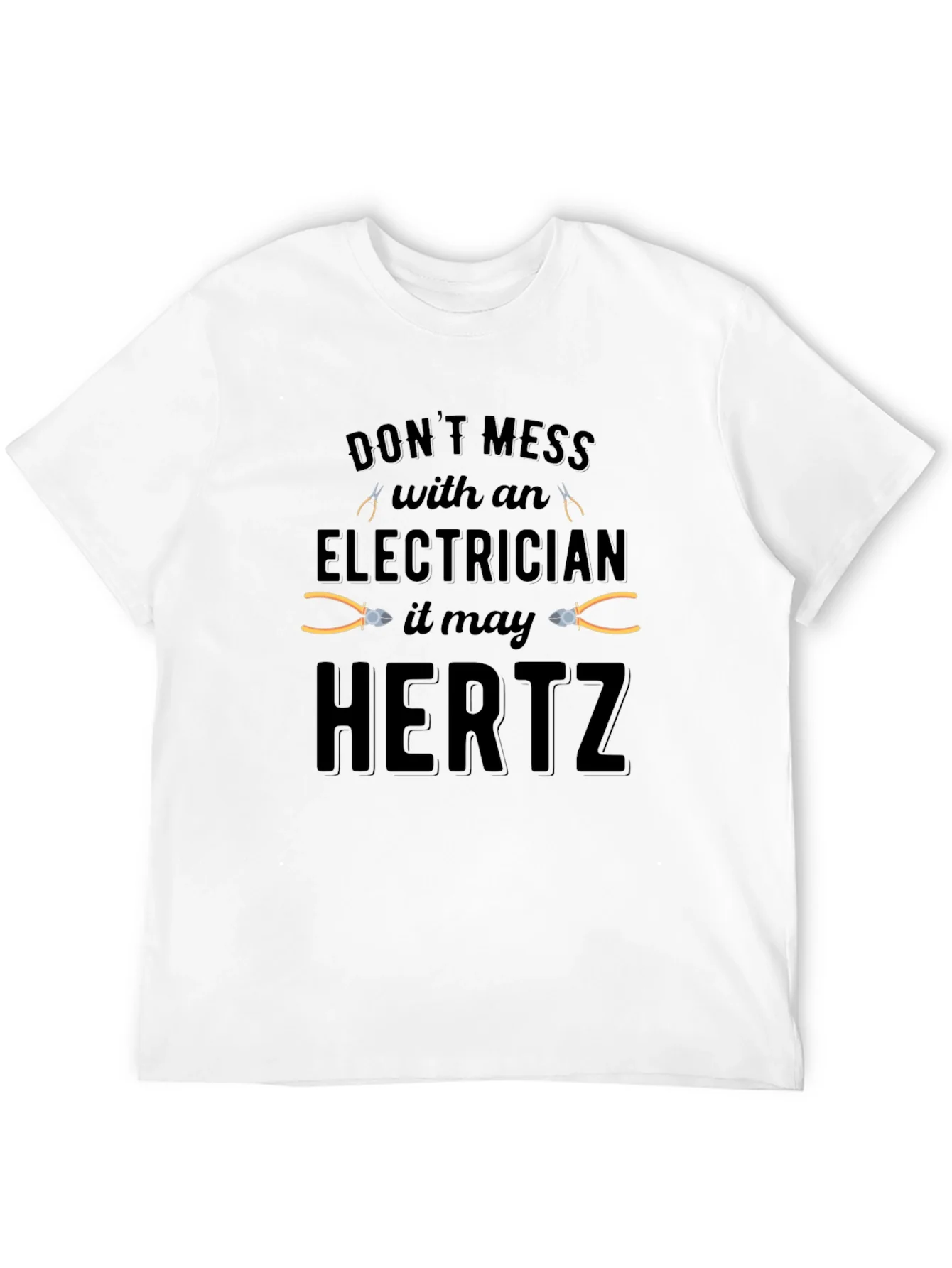 Electrician Humor Graphic T-Shirt - Dont Mess it May Hertz