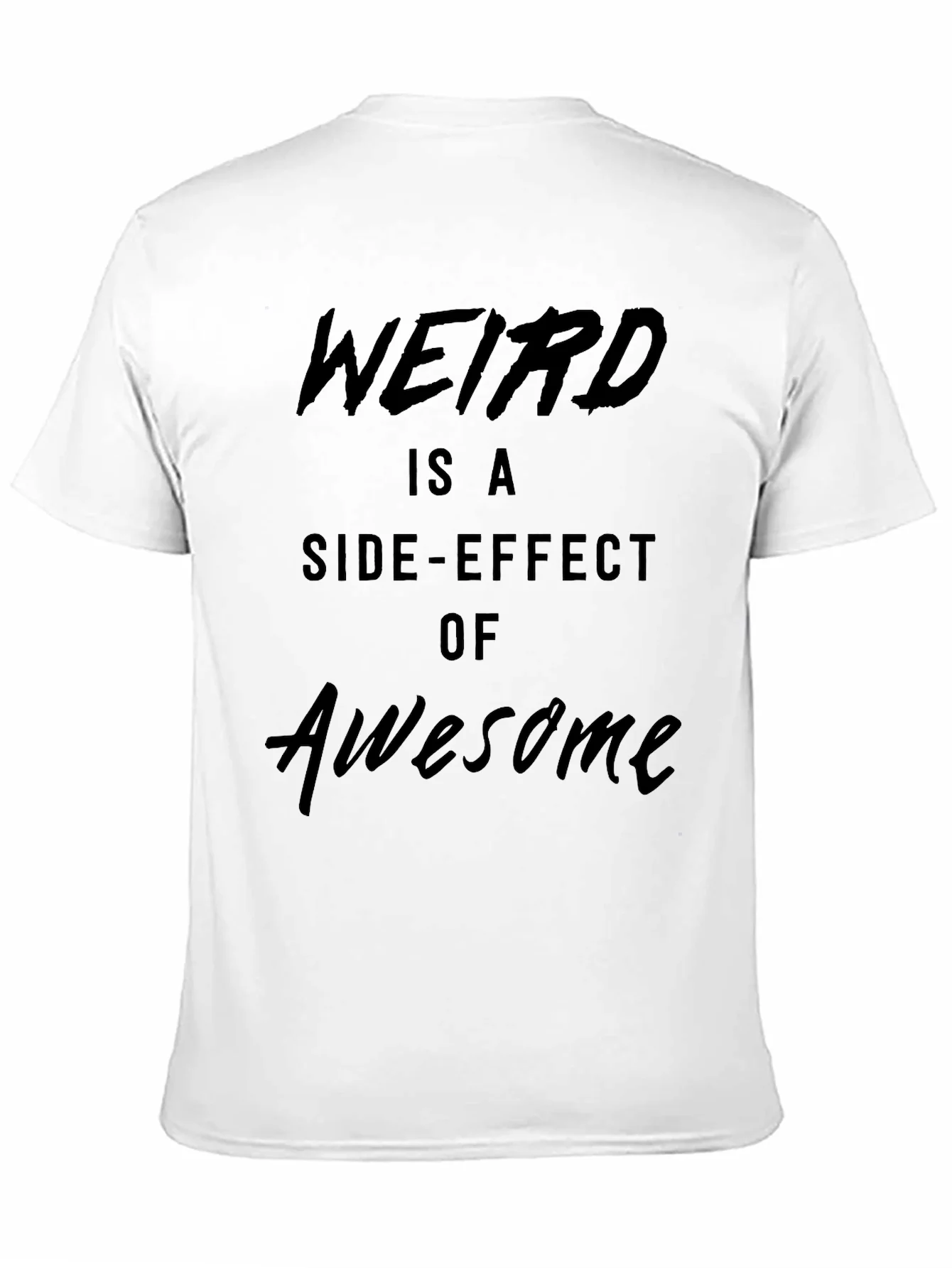 Weird is a Side-Effect of Awesome Black T-Shirt
