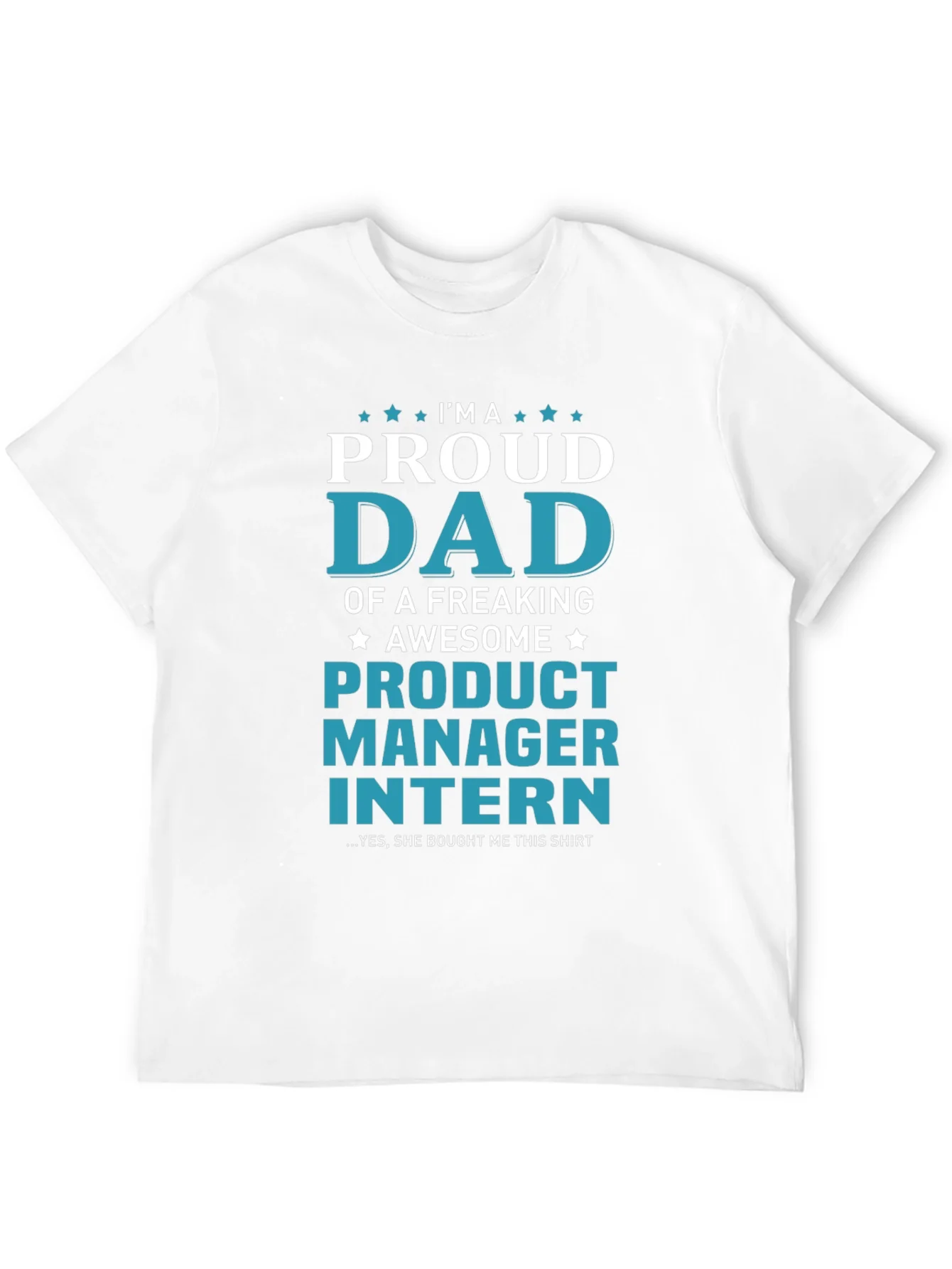 Proud Dad of a Product Manager Intern T-Shirt