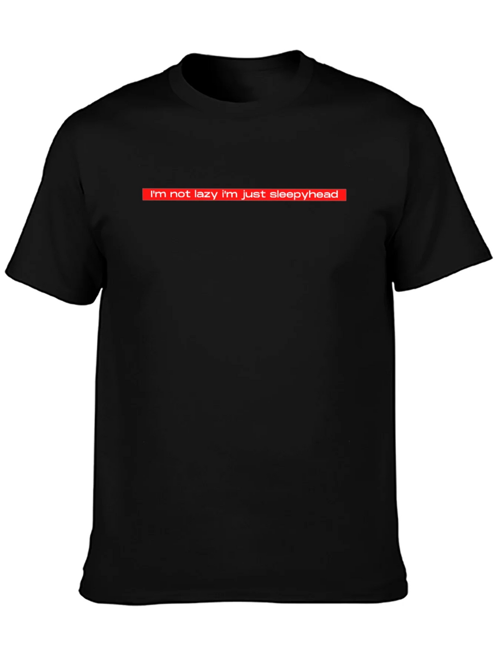 Funny Im Not Lazy Sleepyhead Black T-Shirt